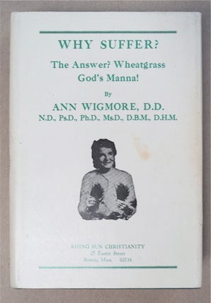 93279] Why Suffer? The Answer? Wheatgrass, God's Manna! Ann WIGMORE