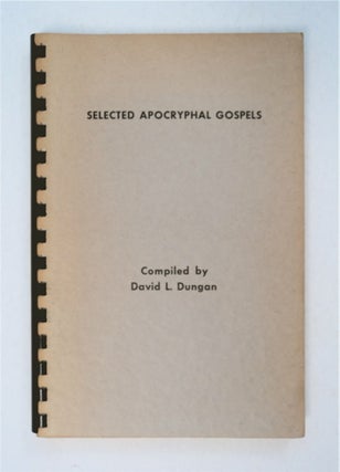93281] Selected Apocryphal Gospels and Related Writings. David L. DUNGAN, comp
