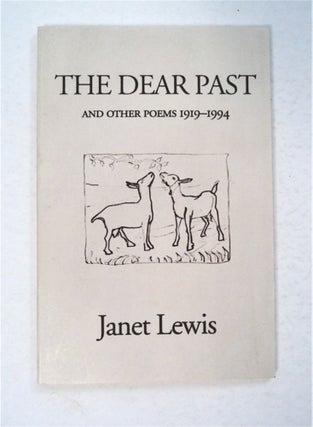 93321] The Dear Past and Other Poems 1919-1994. Janet LEWIS