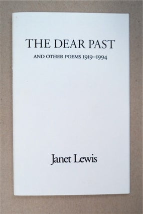 93322] The Dear Past and Other Poems 1919-1994. Janet LEWIS