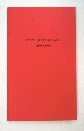 93324] Late Offerings. Janet LEWIS