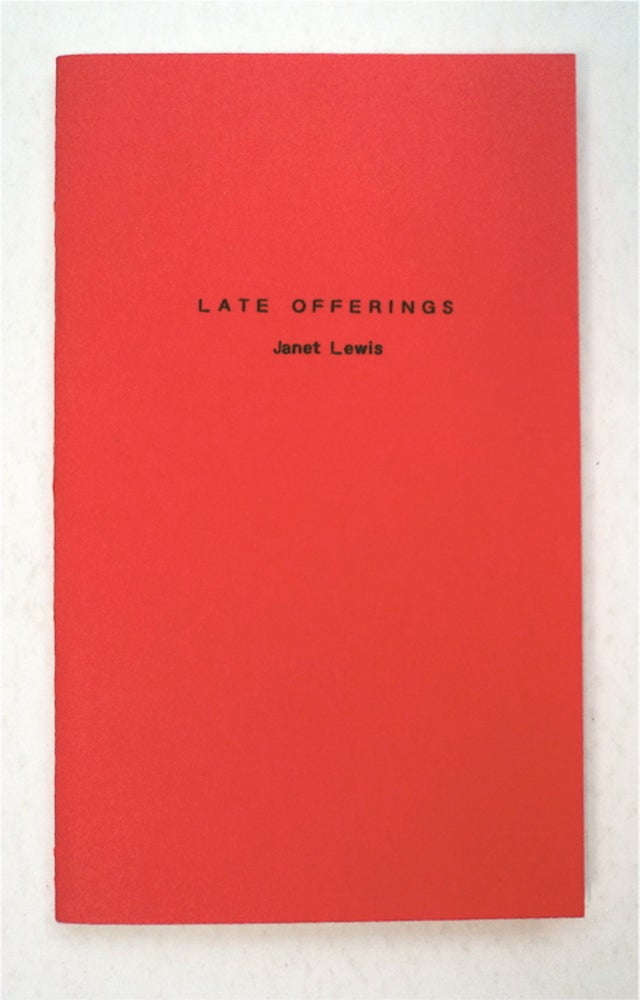 [93326] Late Offerings. Janet LEWIS.