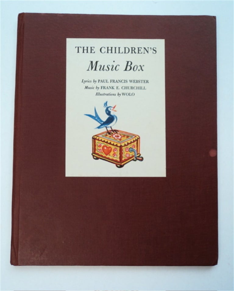 [93398] The Children's Music Box. color illustrations WOLO, b/w illustrated endpapers, Paul Francis Webster, lyrics by., Frank E. Churchill.