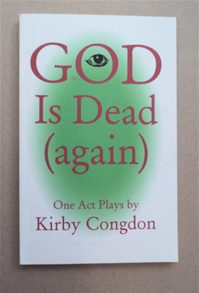 93423] God Is Dead (Again): One-Act Plays. Kirby CONGDON