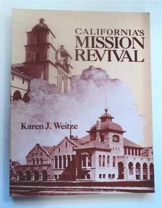 93489] California's Mission Revival. Karen J. WEITZE