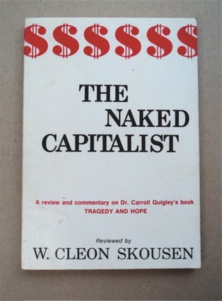 93525] The Naked Capitalist: A Review and Commentary on Dr. Carroll Quigley's Book, "Tragedy and...