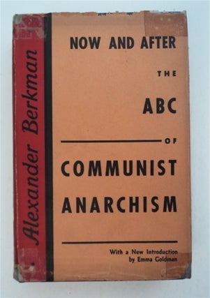 93526] Now and After: The ABC of Communist Anarchism. Alexander BERKMAN