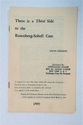 93527] There Is a Third Side to the Rosenberg-Sobell Case. Irwin EDELMAN