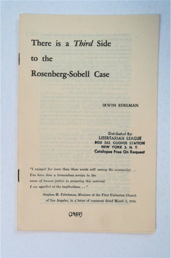 [93527] There Is a Third Side to the Rosenberg-Sobell Case. Irwin EDELMAN.