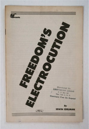 93528] Freedom's Electrocution. Irwin EDELMAN