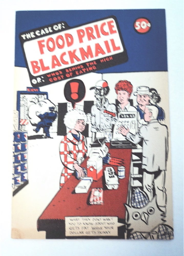 [93541] Food Price Blackmail: Who's behind the High Cost of Eating. Margaret LOBENSTEIN, John Schommer.