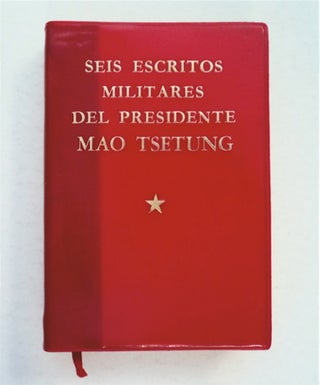 93548] Seis Escritos Militares del Presidente Mao Tsetung. MAO TSETUNG