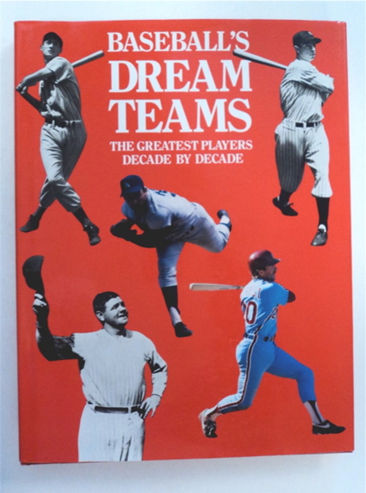 [93590] Baseball's Dream Teams: The Greatest Players Decade by Decade. Lloyd JOHNSON.