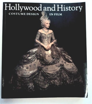 93605] Hollywood and History: Costume Desidn in Film. Edward MAEDER, Satch LaValley, Alicia...