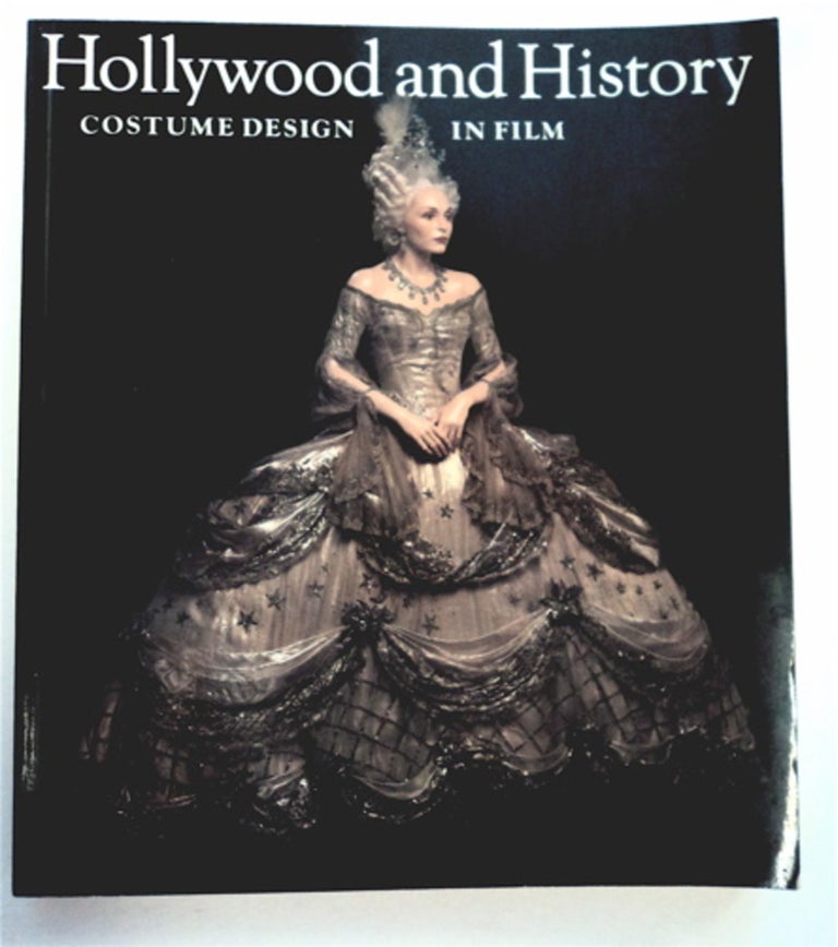 [93605] Hollywood and History: Costume Desidn in Film. Edward MAEDER, Satch LaValley, Alicia Annas, Elois Jenssen.