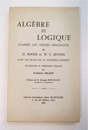 93645] Algèbre et Logique d'après les Textes originaux de G. Boole et W. S. Jevons avec les...