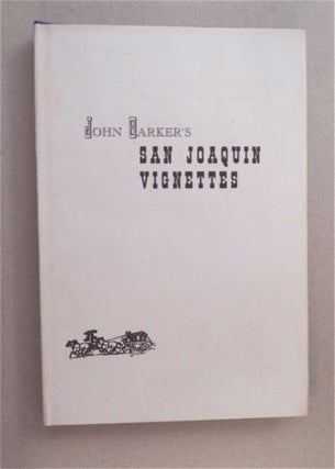 93653] San Joaquin Vignettes: The Reminiscences of Captain John Barker. John BARKER