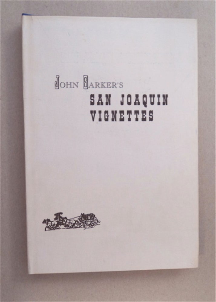 [93653] San Joaquin Vignettes: The Reminiscences of Captain John Barker. John BARKER.