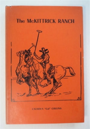 93656] The McKittrick Ranch. Calhoun "Cal" COLLINS