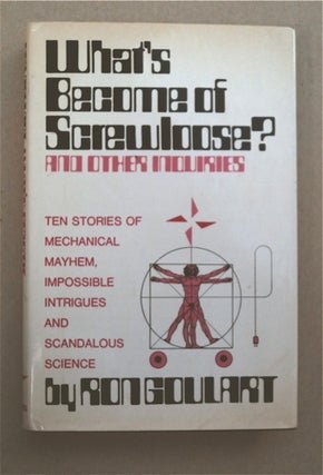 93665] What's Become of Screwloose? and Other Inquiries. Ron GOULART