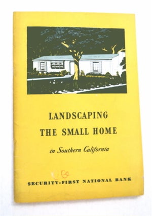 93732] LANDSCAPING THE SMALL HOME IN SOUTHERN CALIFORNIA