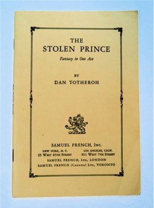 93788] The Stolen Prince: Fantasy in One Act. Dan TOTHEROH
