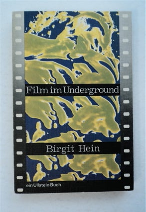 93789] Film im Underground: Von seinen Anfängen bis zum Unabhängigen Kino. Birgit HEIN