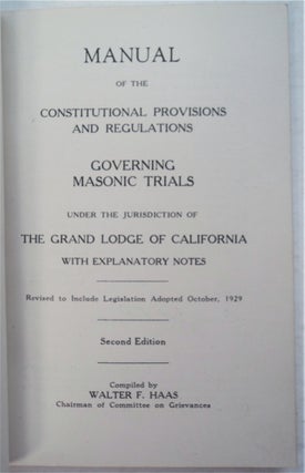 Manual of the Constitutional Provisions and Regulations Governing Masonic Trials under the Jurisdiction of the Grand Lodge of California