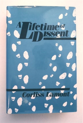 93816] A Lifetime of Dissent. Corliss LAMONT