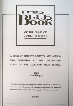 The Blue Book of the Class of June, MCMVI: A Book of Student Activity and Aspiration, Published by the Graduating Class of the Oakland High School