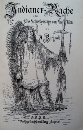 93829] Indianer-Rache; oder, Die Schreckenstage von New-Ulm. Rev. Alexander BERGHOLD