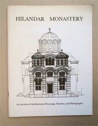 93840] Hilandar Monastery: An Archive of Architectural Drawings, Sketches, and Photographs....
