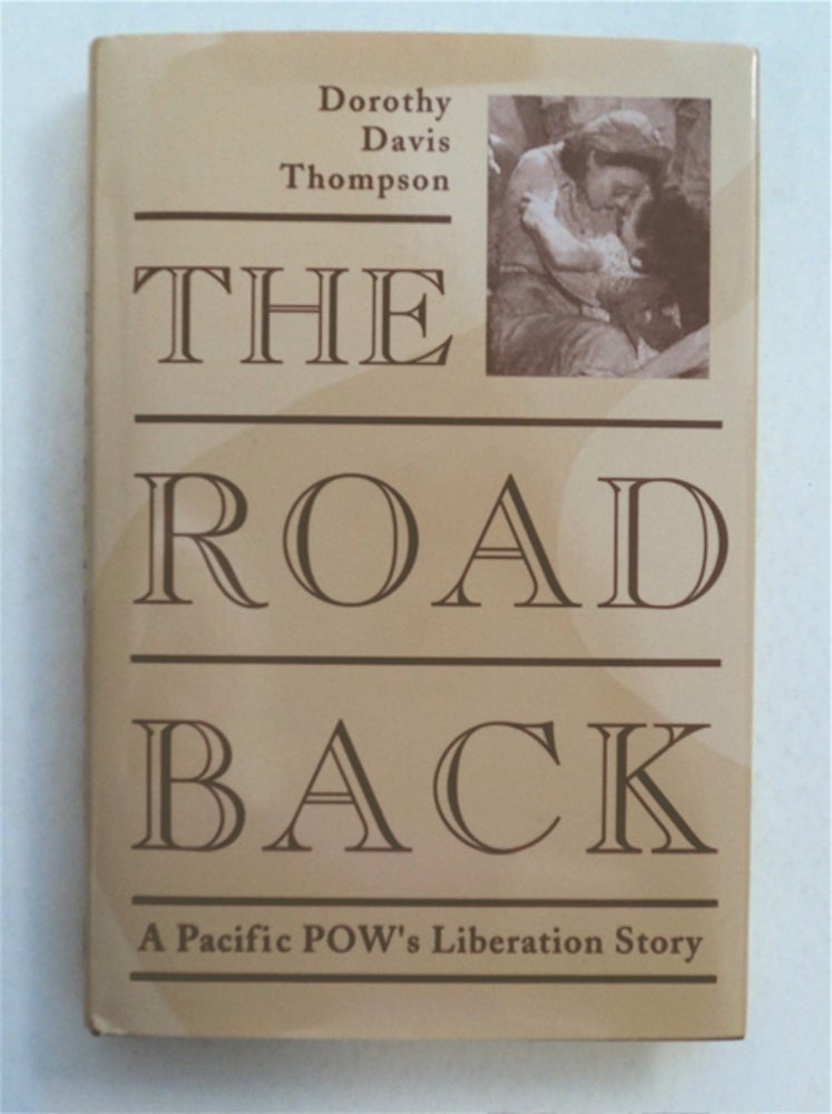 [94055] The Road Back: A Pacific POW's Liberation Story. Dorothy Davis THOMPSON.