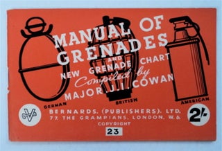 94146] Manual of Grenades and New Grenade Chart. Major J. I. COWAN, comp