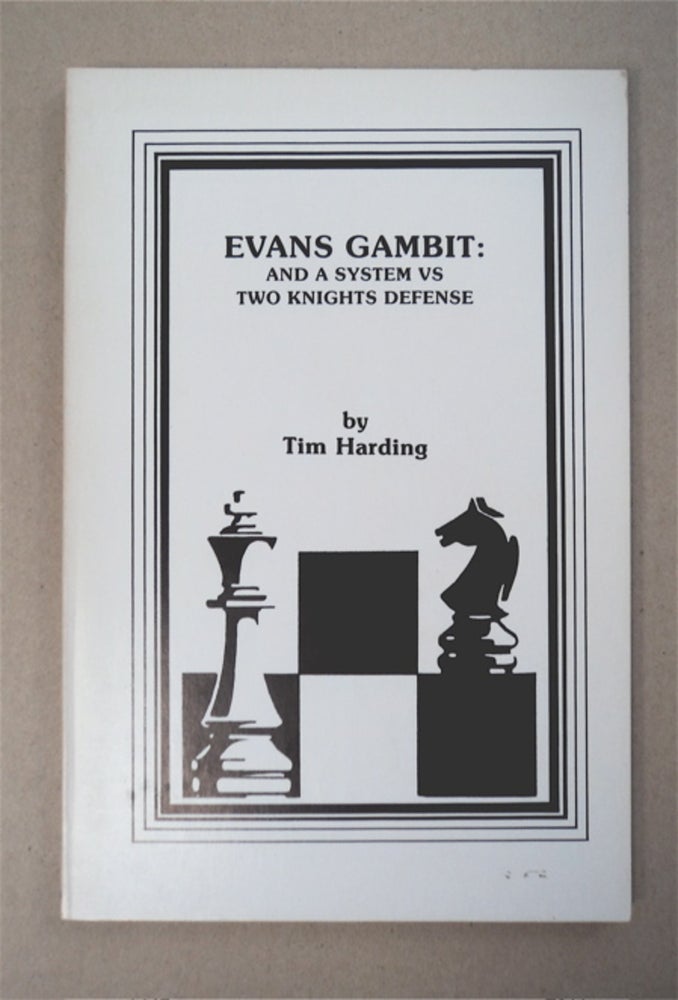 [94164] Evans Gambit: And a System vs Two Knights Defense. Tim HARDING.