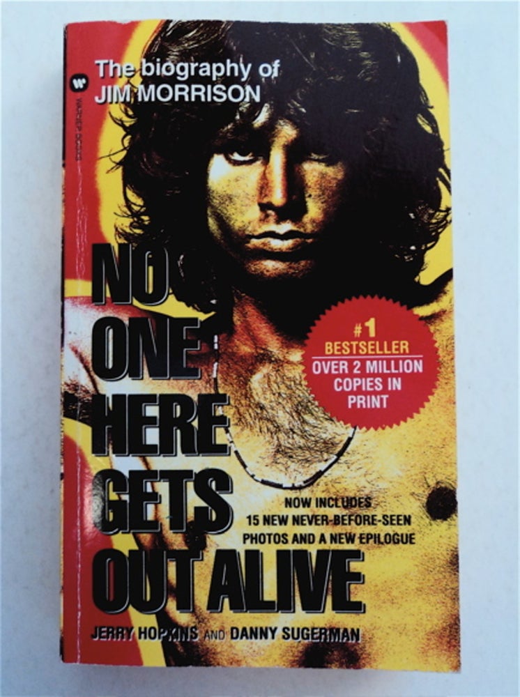 [94225] No One Here Gets out Alive. Jerry HOPKINS, Danny Sugarman.