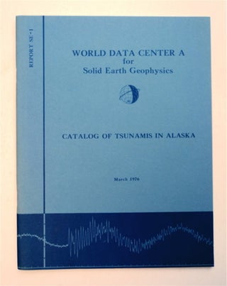 94262] Catalog of Tsunamis in Alaska. Doak C. COX, Lt. Jeffrey P. Calebaugh