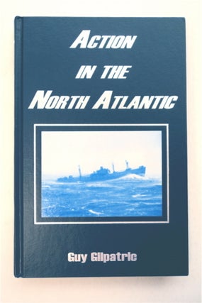 94268] Action in the North Atlantic. Guy GILPATRIC
