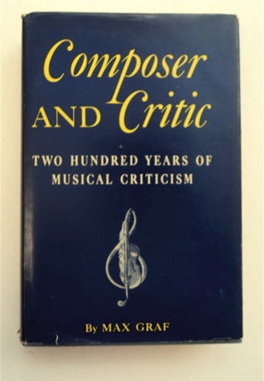 94270] Composer and Critic: Two Hundred Years of Musical Criticism. Max GRAF