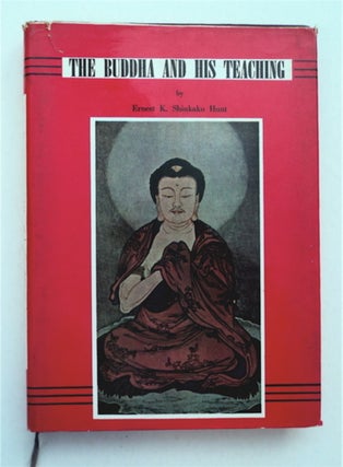 94280] The Buddha and His Teachings. Ernest K. Shinkaku HUNT