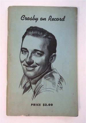 94435] Crosby on Record 1926-1950. Edward J. MELLO, Tom McBride