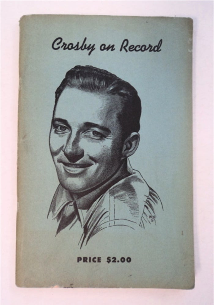 [94435] Crosby on Record 1926-1950. Edward J. MELLO, Tom McBride.