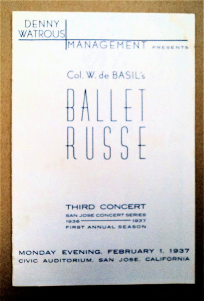 [94437] Denny Watrous Management Presents Col. W. de Basil's Ballet Russe, Third Concert, San Jose Concert Series, 1936-1937, First Annual Season, Monday Evening, February 1, 1937, Civic Auditorium, San Jose, California. BALLET RUSSE.