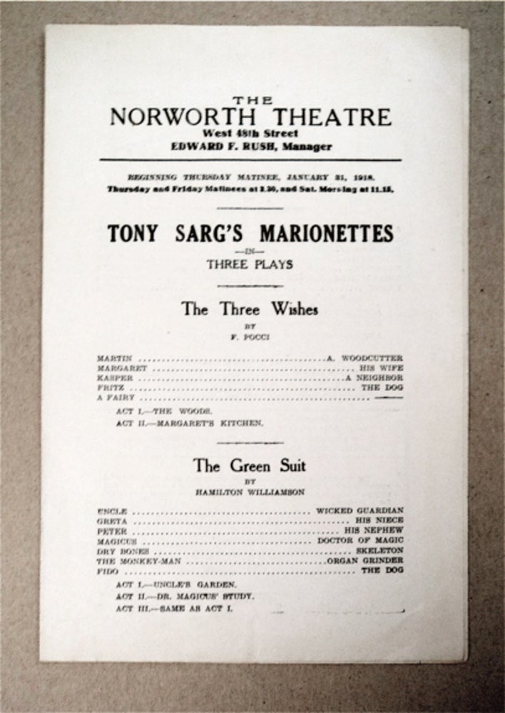 [94438] Tony Sarg's Mationettes in Three Plays, The Three Wishes by F. Pocci, The Green Suit by Hamilton Williamson & A Stolen Beauty and the Great Jewel by Hamilton Williamson [at] the Northworth Theatre, West 48th Street ... Beginning Thursday Matinee, January 31, 1918. Tony SARG.