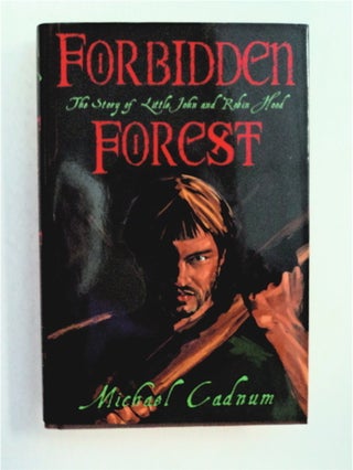 94591] Forbidden Forest: The Story of Little John and Robin Hood. Michael CADNUM