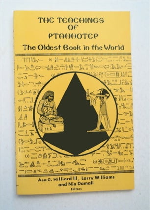 94628] The Teachings of Ptahhotep: The Oldest Book in the World. Asa G. HILLIARD, Larry Williams,...