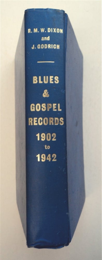[94645] Blues & Gospel Records 1902-1942. Robert M. W. DIXON, John Godrich.