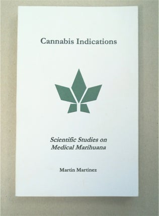 94701] Cannabis Indications: Scientific Studies on Medical Marihuana. Martin MARTINEZ