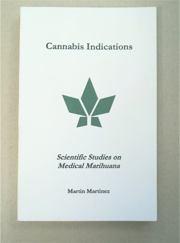[94701] Cannabis Indications: Scientific Studies on Medical Marihuana. Martin MARTINEZ.