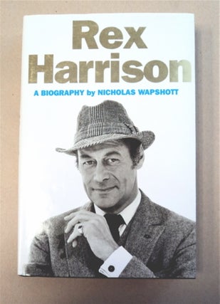 94745] Rex Harrison: A Biography. Nicholas WAPSHOTT